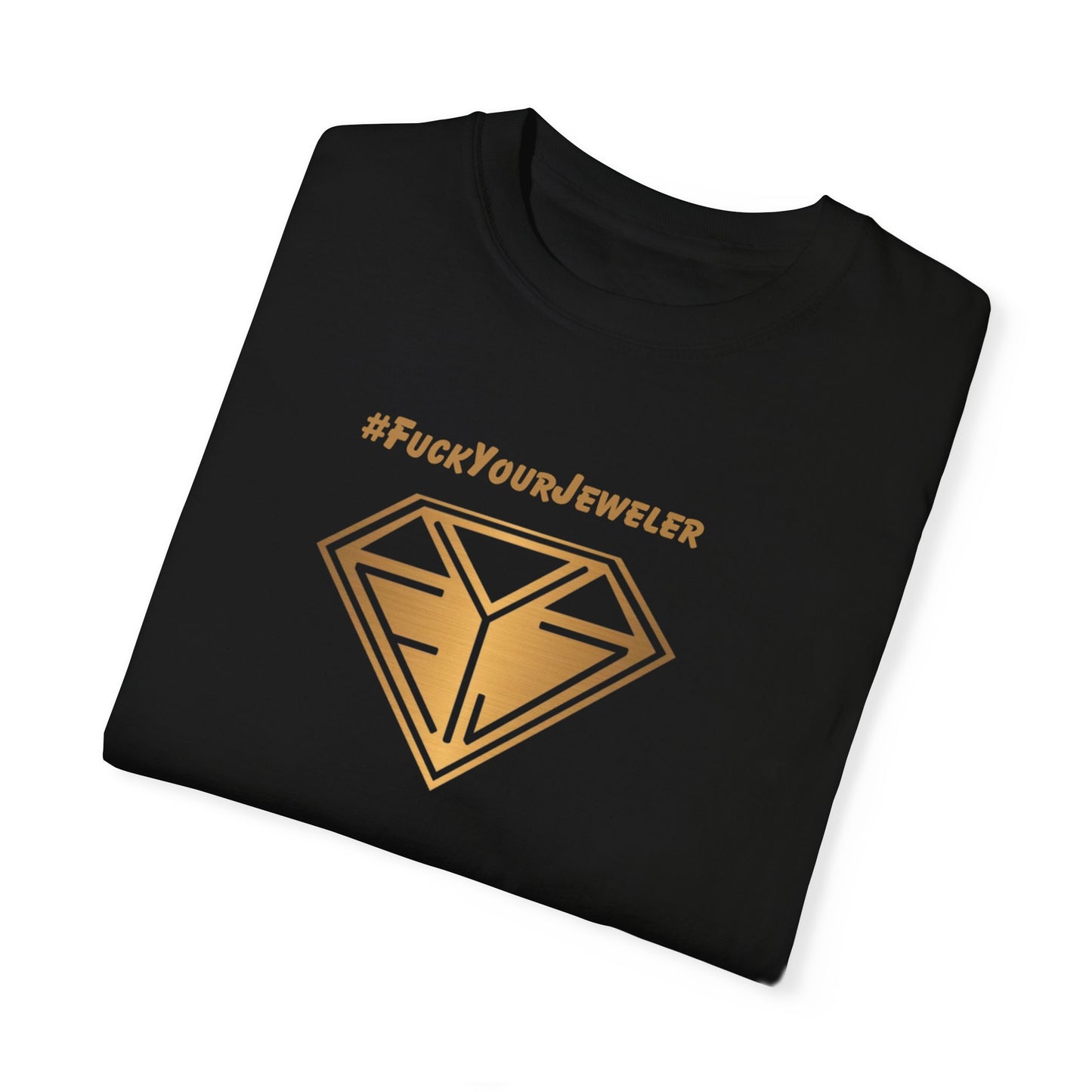Funny Unisex T-shirt – #FuckYourJeweler for Jewelry Lovers