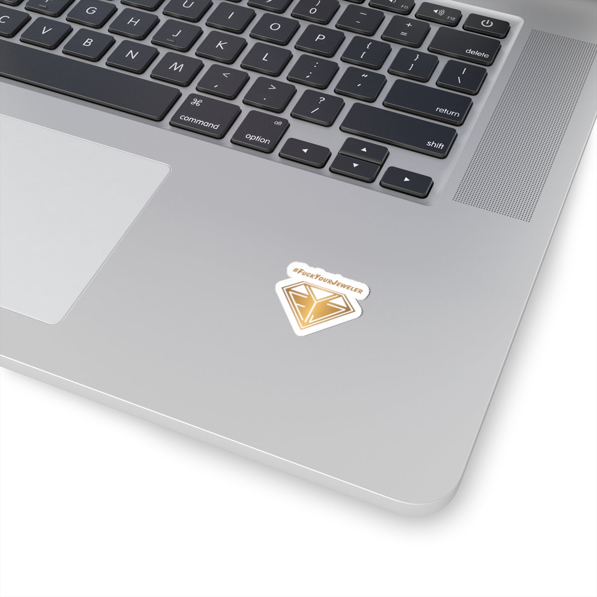 Bold Kiss-Cut Sticker - #FuckYourJeweler - Perfect for Laptops & Water Bottles