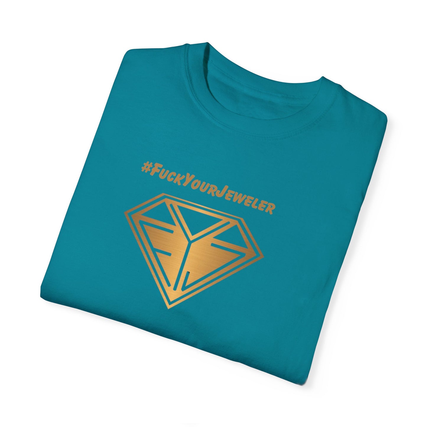 Funny Unisex T-shirt – #FuckYourJeweler for Jewelry Lovers