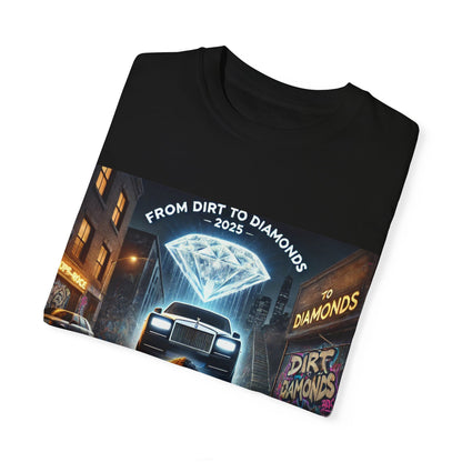 Unisex Garment-Dyed T-Shirt - From Dirt to Diamonds 2025