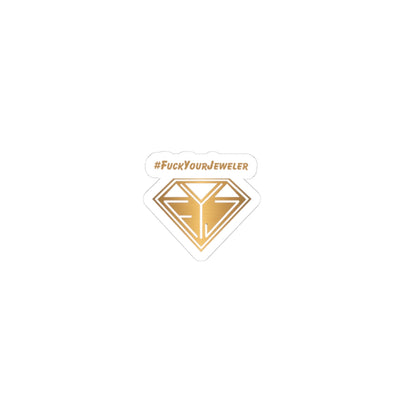 Bold Kiss-Cut Sticker - #FuckYourJeweler - Perfect for Laptops & Water Bottles